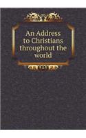 An Address to Christians throughout the world: (English)