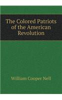 The Colored Patriots of the American Revolution