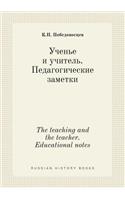 The teaching and the teacher. Educational notes