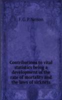 CONTRIBUTIONS TO VITAL STATISTICS BEING