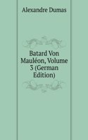 Batard Von Mauleon, Volume 3 (German Edition)