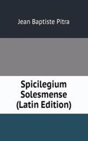 Spicilegium Solesmense (Latin Edition)