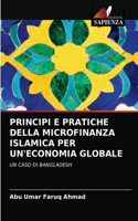 Principi E Pratiche Della Microfinanza Islamica Per Un'economia Globale
