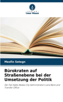 Bürokraten auf Straßenebene bei der Umsetzung der Politik