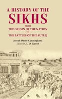 A History of the Sikhs From the Origin of the Nation to the Battles of the Sutlej [Hardcover]