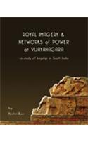 Royal Imagery and Networks of Power at Vijayanagara: A Study of Kingship in South India