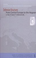 Defensive Structures from Central Europe to the Aegean in the 3rd and 2nd Millennia BC