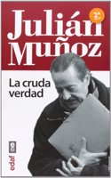 Julian Munoz: La cruda verdad