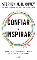 Confiar e Inspirar: Como los grandes lideres liberan la grandeza en los demas
