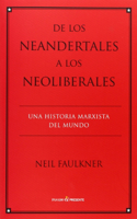 De los neandertales a los neolilberales: Una historia marxista del mundo