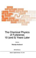 The Chemical Physics of Fullerenes 10 (and 5) Years Later