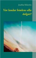 Var Landar Himlens Alla  nlgar?