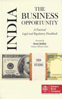 India - The Business Opportunity - A Practical Legal And Regulatory Handbook
