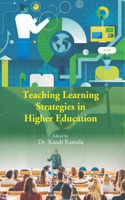 Teaching Learning Strategies in Higher Education