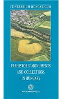 Prehistoric Monuments and Collections in Hungary