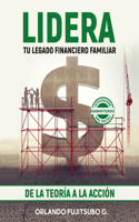 LIDERA tu Legado Financiero Familiar