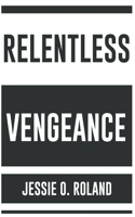 Relentless Vengeance