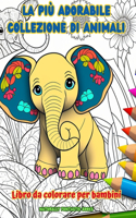 più adorabile collezione di animali - Libro da colorare per bambini - Scene creative e divertenti dal mondo animale