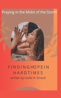 Praying in the Midst of the Storm: Finding Hope in Hard Times
