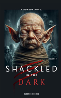 Shackled In Dark