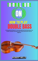 Tutorial Guide on How to Play Double Bass