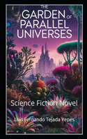 Garden of Parallel Universes: Science Fiction Novel