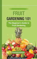 Fruit Gardening 101