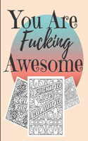 You Are Fucking Awesome
