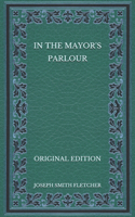 In the Mayor's Parlour - Original Edition