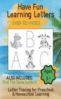 Have Fun Learning Letters, Letter Tracing for Preschoolers & Homeschoolers: Alphabet Learning for Preschoolers and Homeschoolers aged 3-5 Years Old