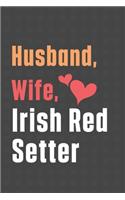 Husband, Wife, Irish Red Setter: For Irish Red Setter Dog Fans