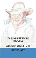 Sheriff's Wife Trouble