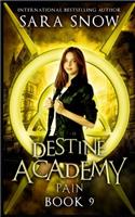 Destine Academy: Pain: Book 9 of the Destine Academy Series(9 Destine Academy)