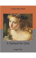 A Garland for Girls: Large Print