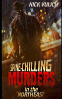 Spine-Chilling Murders in the Northeast