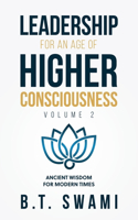 Leadership for an Age of Higher Consciousness - Vol. 2
