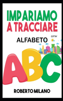 Impariamo a Tracciare: ALFABETO.Libro Per Bambini: Eta&#768; 3+. 110 Pagine per Ricalcare le Lettere e Imparare a Scrivere i Nomi delle Città Europee