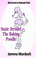 Suzie Strudel The Baking Poodle