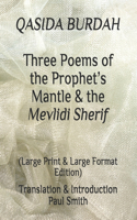 QASIDA BURDAH Three Poems of the Prophet's Mantle & the Mevlidi Sherif: (Large Print & Large Format Edition)