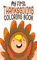 my first thanksgiving coloring book: Happy Thanksgiving Coloring Book for Kids, Toddlers and Preschool