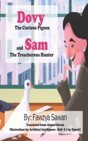 Dovy the Curious Pigeon and Sam the Treacherous Hunter