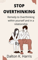 Stop overthinking