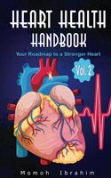 Heart Health Handbook Vol. 2: Your Roadmap to A Stronger Heart