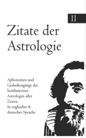 Zitate der Astrologie: Aphorismen und Gedankengänge der berühmtesten Astrologen aller Zeiten In englischer & deutscher Sprache