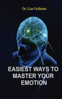 Easiest Ways to Master Your Emotion