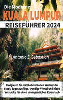 Moderne Kuala Lumpur Reiseführer 2024