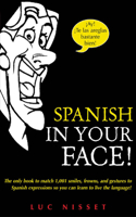 Spanish in Your Face!