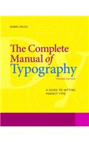 Complete Manual of Typography, The: A Guide to Setting Perfect Type