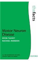 Motor Neuron Disease: (The Facts)