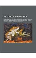 Beyond Malpractice; Compensation for Medical Injuries a Policy Analysis